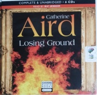 Losing Ground written by Catherine Aird performed by Ric Jerrom on CD (Unabridged)